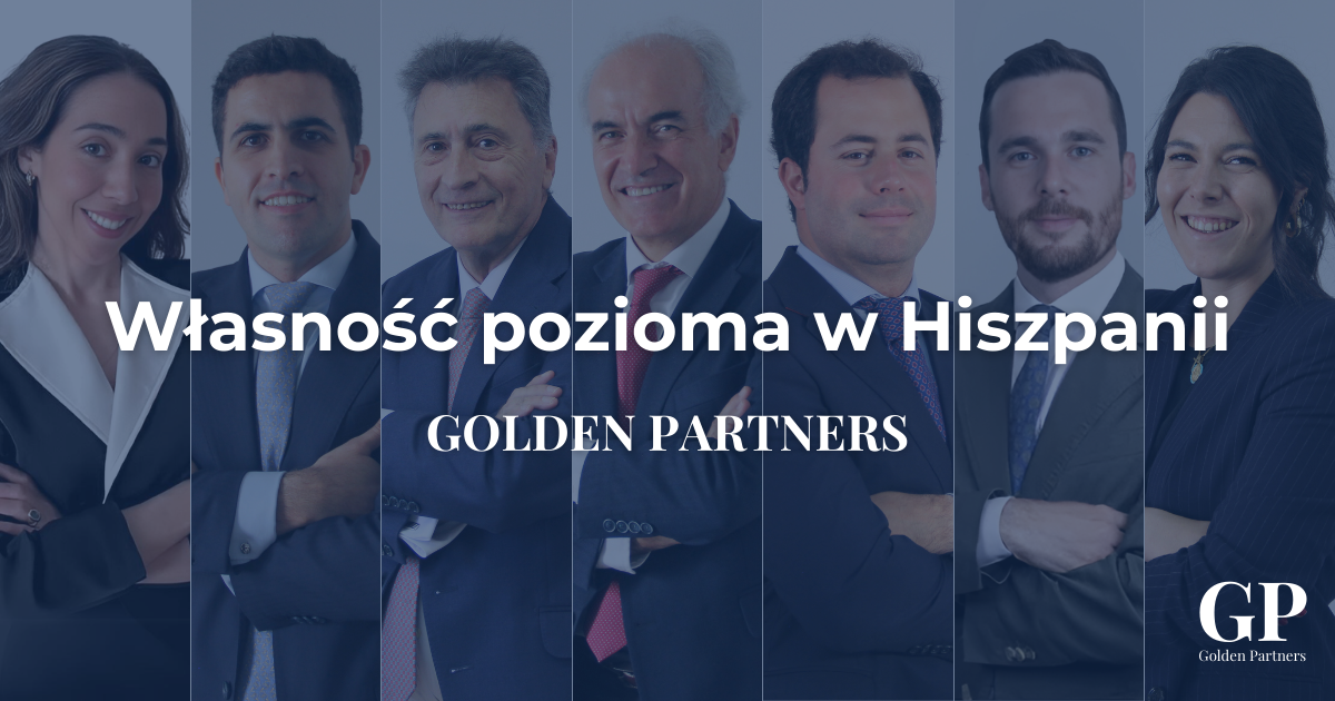 Zespół Golden Partners – doradztwo prawne w zakresie własności poziomej w Hiszpanii